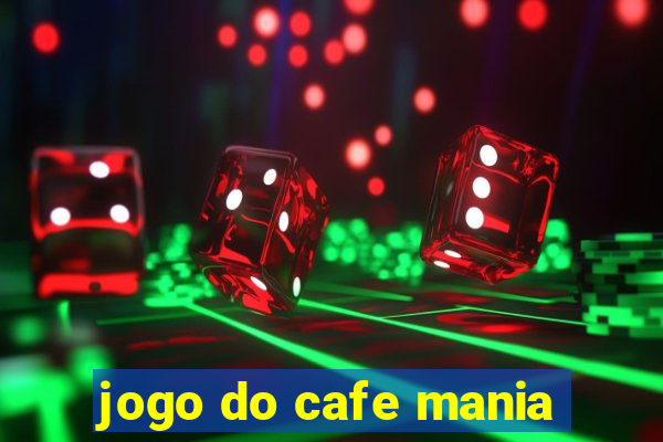 jogo do cafe mania